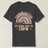 Kindergarten We zijn klaar in de eerste klas hier. T-shirt (Design voorkant)