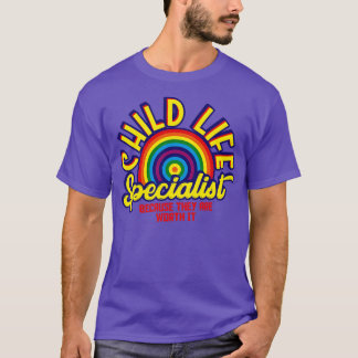 Kinderlevensspecialist omdat ze het waard zijn t-shirt