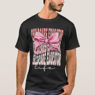 Kinderopvang Educator Leven Week Dag voor Vrouwen  T-shirt