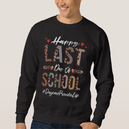 kinderverzorgster Happy Last Day of School Leopard Trui (Voorkant)