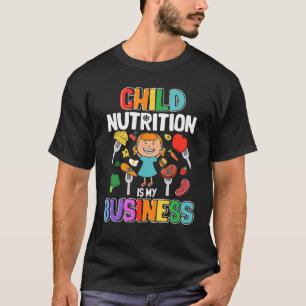 Kindervoeding is mijn business school Cafeteria Wo T-shirt