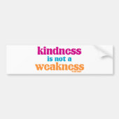 Kindheid is geen zwakte bumpersticker (Voorkant)