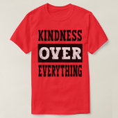 Kindheid over alles Motivatie inspiratie T-shirt (Design voorkant)