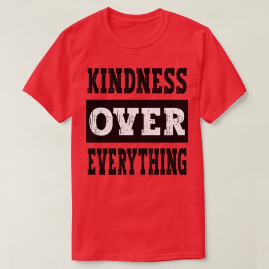 Kindheid over alles Motivatie inspiratie T-shirt (Design voorkant)