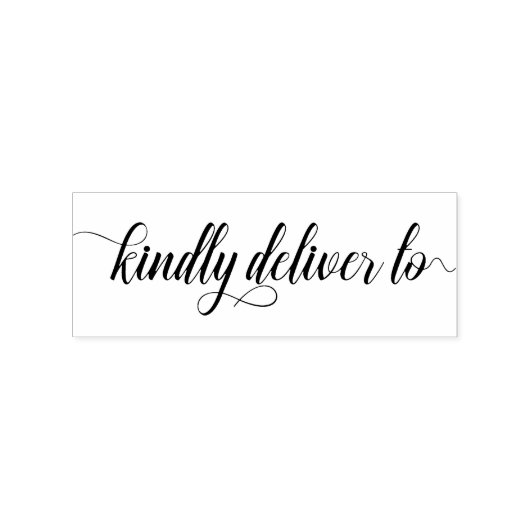 Kindly Deliver to - script Rubberstempel (Afrduk)