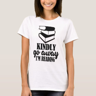 Kindly ga weg, ik lees. t-shirt