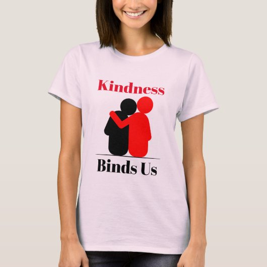 Kindness bindt ons T-shirt (Voorkant)