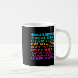 Kindness Black Lives Weens Rights Love Science and Koffiemok