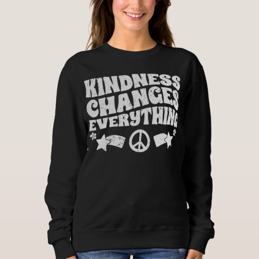 Kindness Changes Everything A Humanity Inspiration Trui (Voorkant)