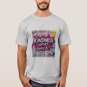 Kindness Comes Back | Heart-Touching Motivational T-shirt (Voorkant)