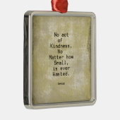 Kindness Compassion Quote Aesop Metalen Ornament (Rechts)
