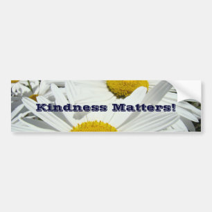 Kindness doet er toe! bumperstickers Daisy Flowers