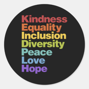 Kindness Equality Inclusion Diversity Peace Love H Ronde Sticker