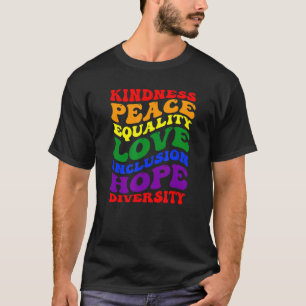 Kindness Equality Love Lgbetq Rainbow Flag Gay Pri T-shirt