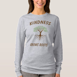 Kindness Groeit Roots Shirten T-shirt