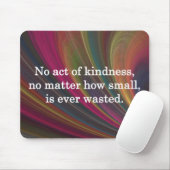 Kindness groeit Sweeter met elke herinnering Muismat (Met muis)