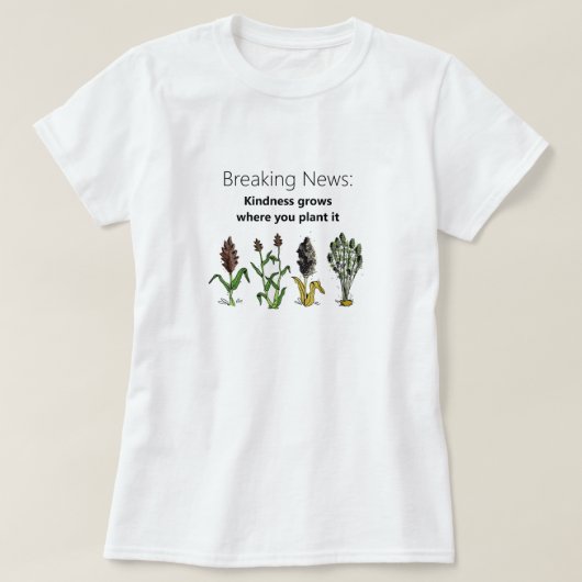 Kindness groeit waar je het Plant, wit T-shirt (Design voorkant)