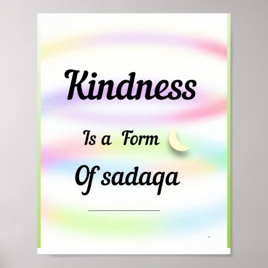 Kindness is a form of sadaqa. An inspirational art Poster (Voorkant)