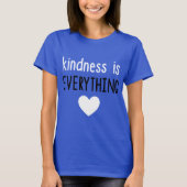 Kindness is alles t-shirt (Voorkant)