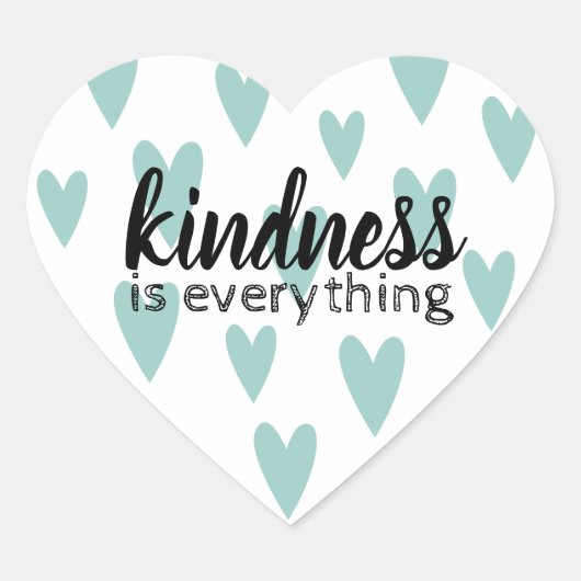 Kindness is alles zwart en Blauwgroen Hart Sticker (Voorkant)