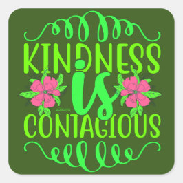KINDNESS IS CONTAGIEUS inspirerend citaat Vierkante Sticker