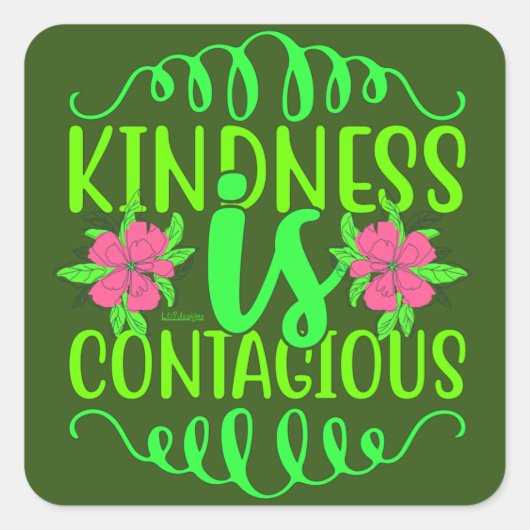 KINDNESS IS CONTAGIEUS inspirerend citaat Vierkante Sticker (Voorkant)