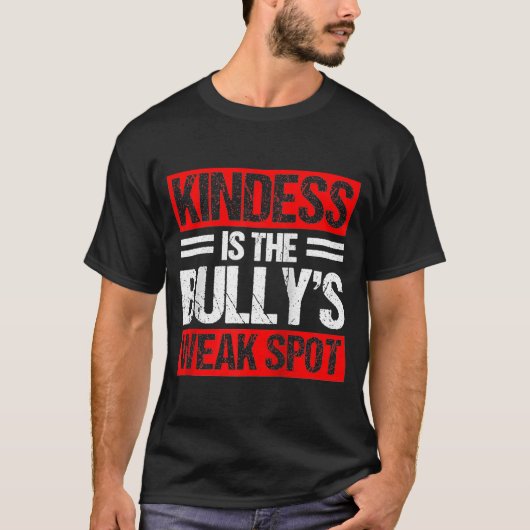 Kindness is de bulleys Weak Spot Bullying Mo T-shirt (Voorkant)