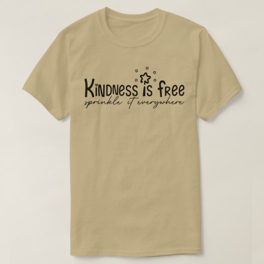 Kindness Is Free Sprinkle It Everywhere Be Kind Mo T-shirt (Design voorkant)