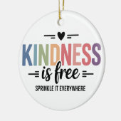 Kindness Is Free Sprinkle It Everywhere Keramisch Ornament (Links)
