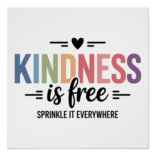 Kindness Is Free Sprinkle It Everywhere Perfect Poster (Voorkant)