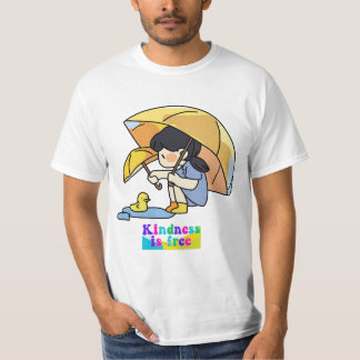 Kindness is gratis t-shirt