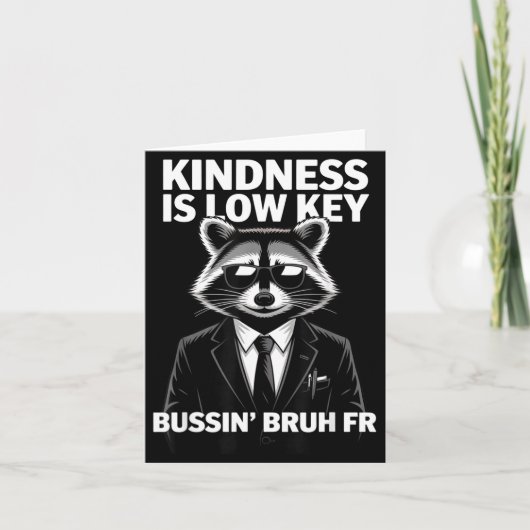 Kindness Is Low Key Bussin' Bruh Fr Raccoon Cool F Kaart (Voorkant)