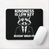 Kindness Is Low Key Bussin' Bruh Fr Raccoon Cool F Muismat (Met muis)