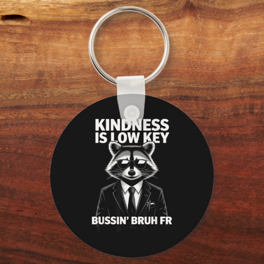 Kindness Is Low Key Bussin' Bruh Fr Raccoon Cool F Sleutelhanger (Voorkant)