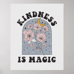 Kindness is Magic Flowers Poster