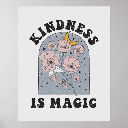 Kindness is Magic  Flowers Poster (Voorkant)