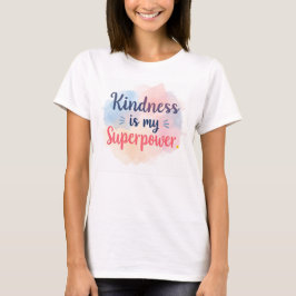 Kindness Is My Superpower Inspirational Watercolor T-shirt