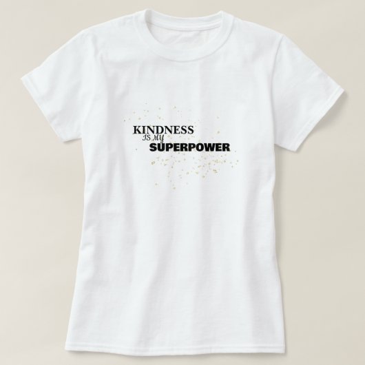 Kindness is my Superpower Minimalist Design T-shirt (Design voorkant)