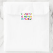 Kindness is nooit verspild ronde sticker (Tas)
