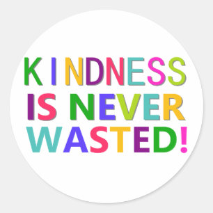 Kindness is nooit verspild ronde sticker