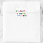 Kindness is nooit verspild vierkante sticker (Tas)