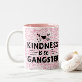 Kindness is zo Gangster Tweekleurige Koffiemok