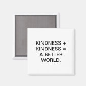 KINDNESS + KINDNESS = EEN BETERE WERELD. MAGNEET (Voorkant / Achterkant)