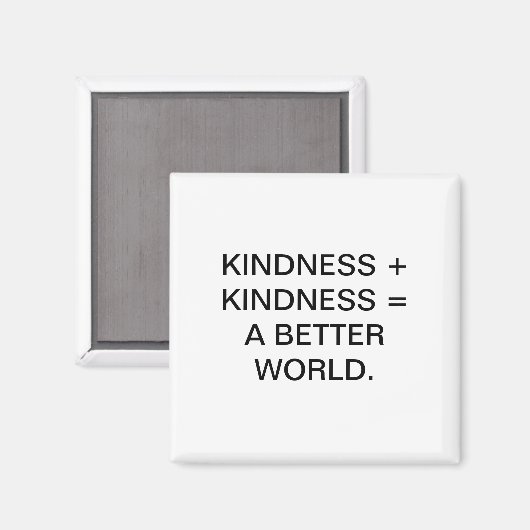 KINDNESS + KINDNESS = EEN BETERE WERELD. MAGNEET (Voorkant / Achterkant)