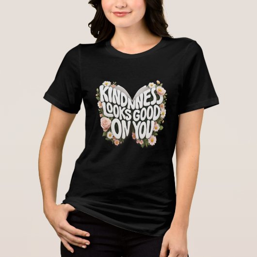 Kindness Looks Good On You Floral Art Tri-Blend Shirt (Voorkant)