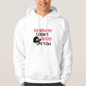 Kindness Looks Good On You Hoodie  (Voorkant)