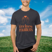 Kindness Matters Shirt - Ontwerp van hartcompassie