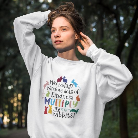 Kindness Motivatie Rabbit Quote Sweatshirt