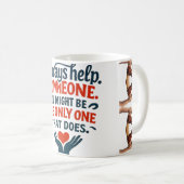 Kindness Mug — Always Help Someone Quote with Hold Koffiemok (Voorkant rechts)
