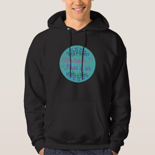 Kindness pass it on be kind teal circle pretty blu hoodie (Voorkant)